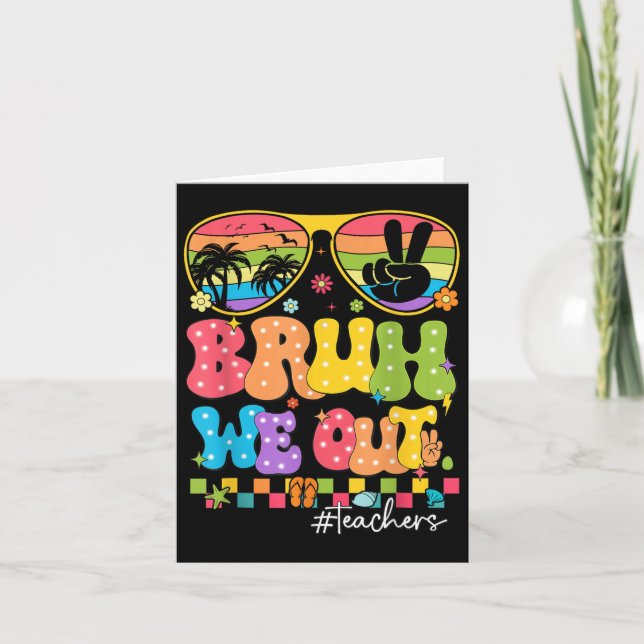 Cartão Bruh, Nós Retiramos Professores Fim Do Ano Escolar (Frente)