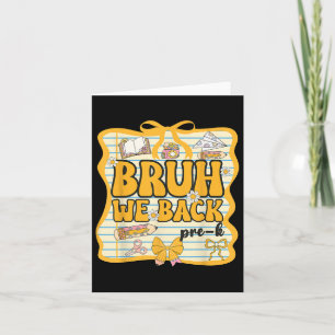 Cartão Bruh, Nós Voltamos Ao Pré-Ensino.