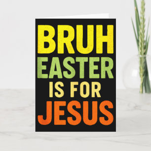 Cartão Bruh Páscoa é para Jesus - Camiseta engraçada cris