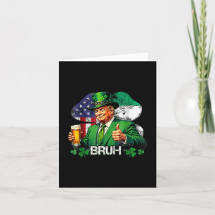 Cartão Bruh Rua. Patricks Day Trump Irish American Celebr
