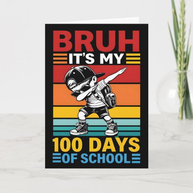 Cartão Bruh São Meus 100 Dias de Escola Aluno Engraçado (Frente)