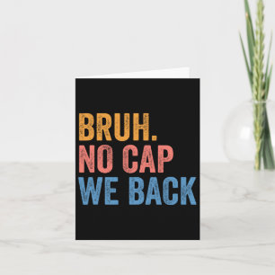 Cartão Bruh Sem Boné Nós Devolvemos O Gen Z Engraçado De