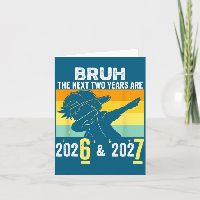Cartão Bruh The Next Two Years Are 6 7 Happy New Year 202 (Frente)