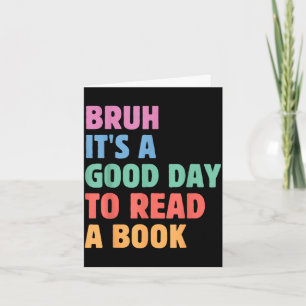 Cartão Bruh um bom dia para ler um livro leitura legal