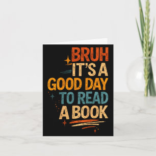 Cartão Bruh um bom dia para ler um livro leitura legal
