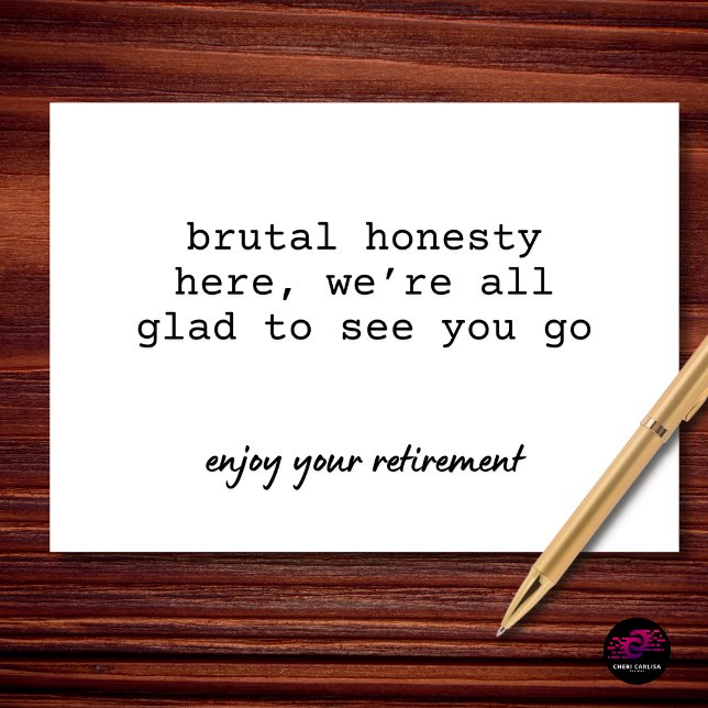 Cartão Brutal Honesty Retirement Humor (Brutal honesty. Retirement edition.)