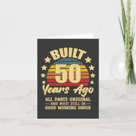 Cartão Built 50 Years Ago All Parts Original 50 Birthday