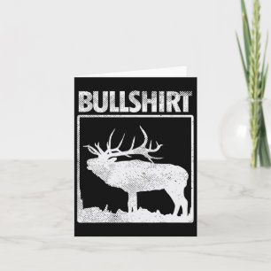 Cartão Bullshirt Funny Bull Elk Deer Buck Arco Hunting Hu