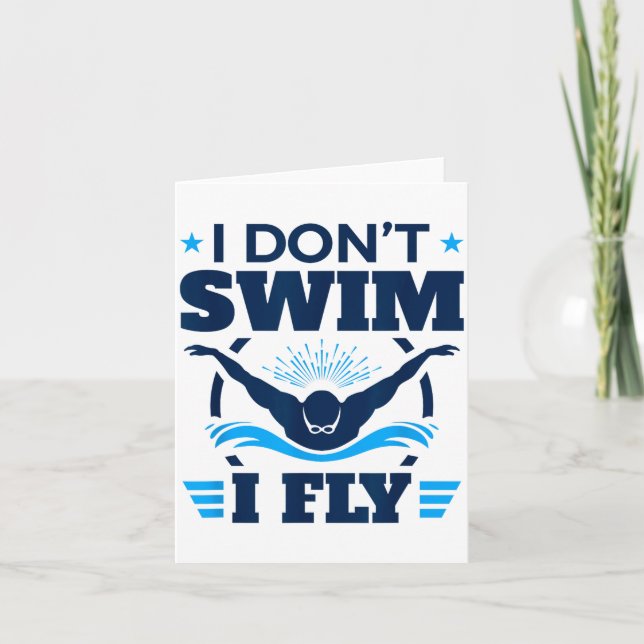 Cartão Butterfly Stroke Swimmer I Don't Swim I Fly  (Frente)