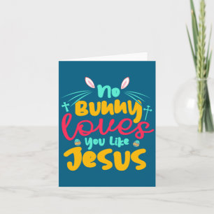 Cartão Caça aos Ovos Nenhum Coelho Te Ama Como Jesus Pásc