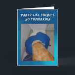 Cartão Cachorro de Aniversário Engraçado Partiu Demais<br><div class="desc">Talvez o Barley tivesse um a mais enquanto celebrava o seu aniversário...  talvez você tenha um amigo assim? 

Lá fora diz "Festa como se não houvesse amanhã"

Dentro diz "Parabéns"</div>