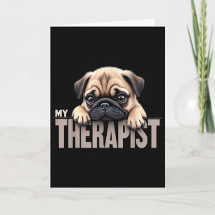 Cartão Cachorro Engraçado Meu Terapeuta Pug Dog