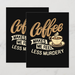 Cartão Café Me Faz Me Sentir Menos Assassino