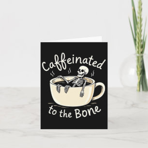 Cartão Cafeinado Até O Osso Esqueleto Engraçado Amante De
