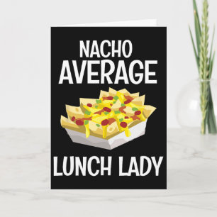 Cartão Cafeteria da Mãe Mexicana Nacho Average Lunch Lady