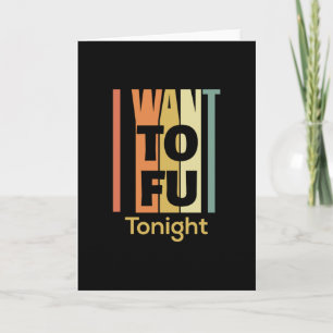 Cartão Camisa Vegan Engraçada - Quero Tofu Hoje À Noite