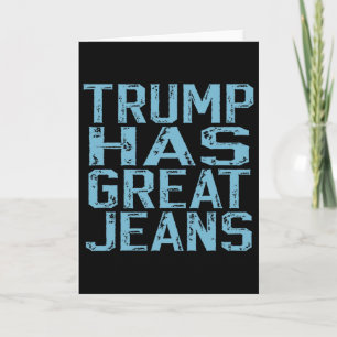 Cartão Camiseta engraçada Trump tem ótimas jeans meme vin