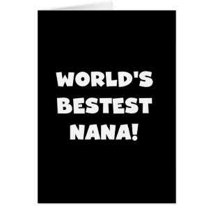 Cartão Camiseta preto e branco do Bestest Nana do mundo