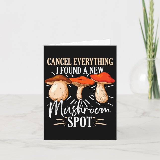 Cartão Cancel Everything I Found A New Mushroom St Fora  (Frente)