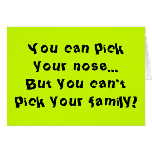 Cartão Can't Pick Your Family