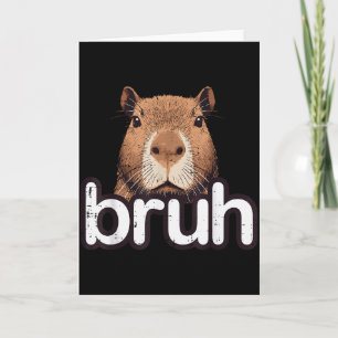 Cartão Capivara Bruh Engraçado Capy Meme Roedor Homens Me
