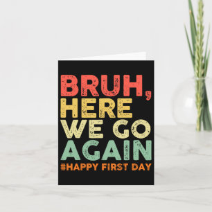 Cartão Cara, Aqui Vamos Nós Novamente Feliz Primeiro Dia 