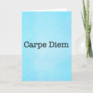 Cartão Carpe Diem apreende as citações do dia - citaç