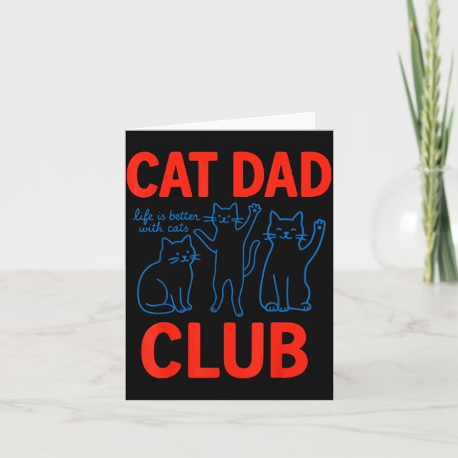 Cartão Cat Dad Club Life Is Better With Cats Father's Day (Frente)
