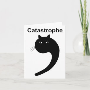 Cartão Catástrofe de Vírgula Negra Gato Engraçado Dizendo