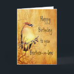 Cartão Cedar Waxwing Watercolor Brother-in-law Birthday<br><div class="desc">Pintura aquosa de cor de cobre de um pássaro Cedar Waxwing l Birthday para seu cunhado</div>