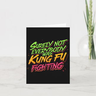 Cartão Certamente Nem Todos Estavam Lutando Kung Fu
