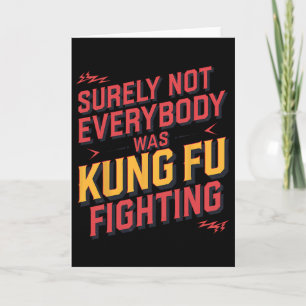 Cartão Certamente Nem Todos Estavam Lutando Kung Fu Karat