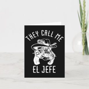 Cartão Chamam-me El Jefe Chefe Chefe Mexicano Chefe Chefe