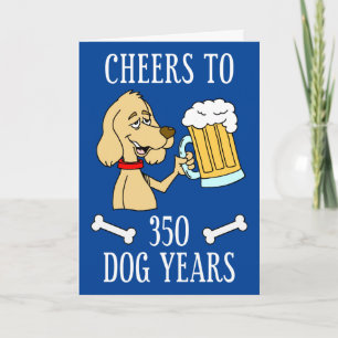 Cartão Cheers To 350 Dog Years Dog Beer Cartoon
