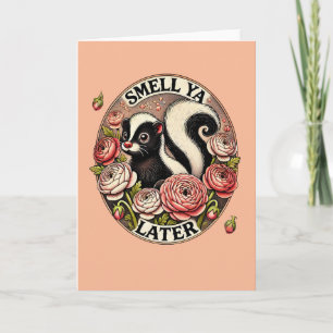 Cartão Cheira-te Mais Tarde Skunk
