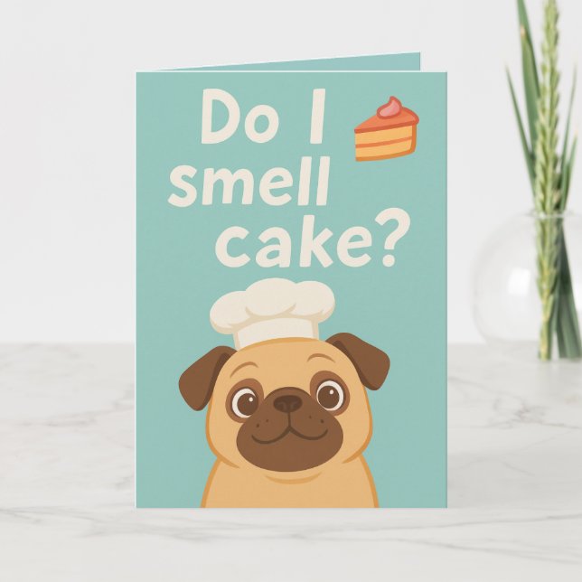 Cartão Cheiro De Bolo? Engraçado Pug Birthday (Frente)