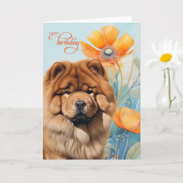 Cartão Chow Chow Dog in an Orange Poppy Garden Birthday