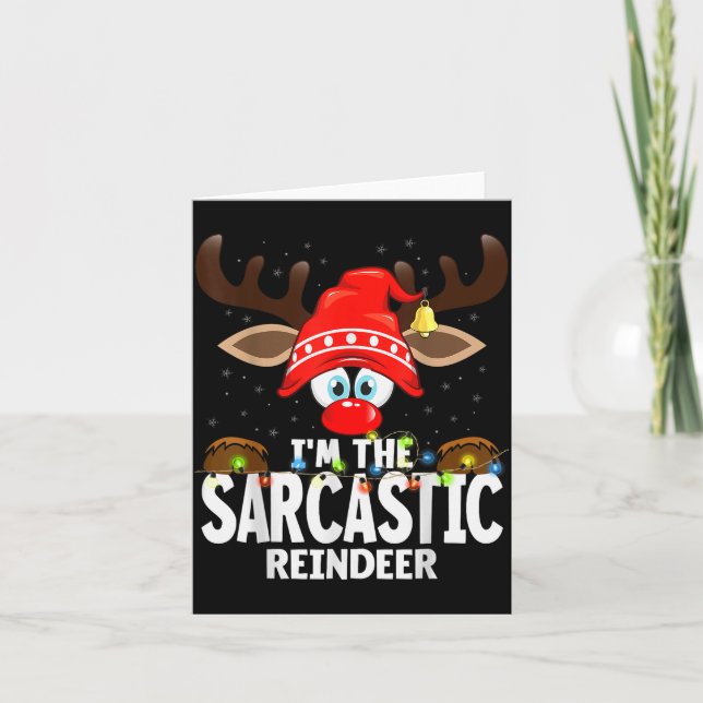Cartão Christmas Matching I'm The Sarcastic Reindeer  (Frente)