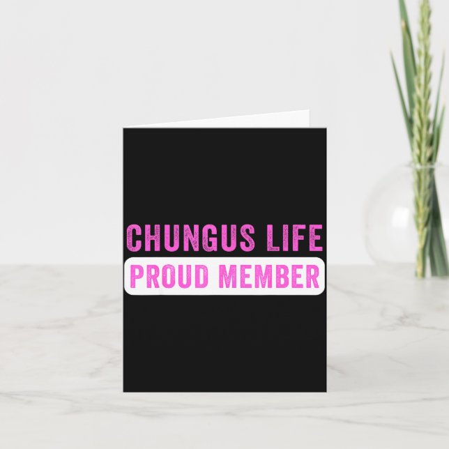 Cartão Chungus Life Proud Member Funny Dark Humor Meme Sa (Frente)