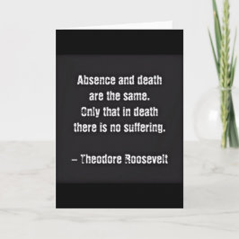 Cartão Citação de Teddy Roosevelt - Ausência e Morte