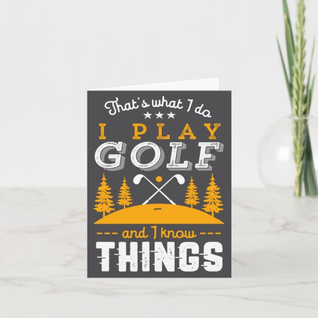 Cartão Citação engraçada de golfe Eu jogo golfe e sei das (Frente)