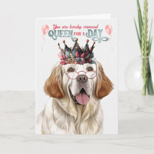 Cartão Clumber Spaniel Dog Queen para o Dia de Aniversári