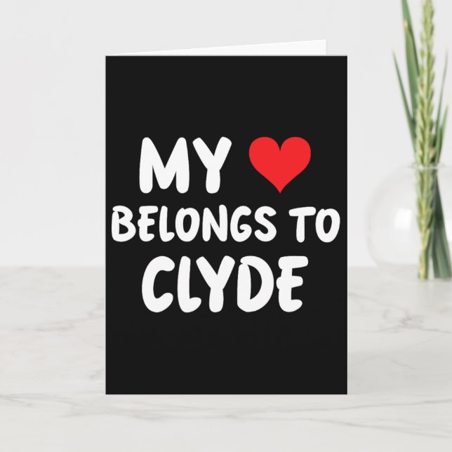 Cartão Clyde - Meu Coração Pertence a Clyde - Amor  (Frente)