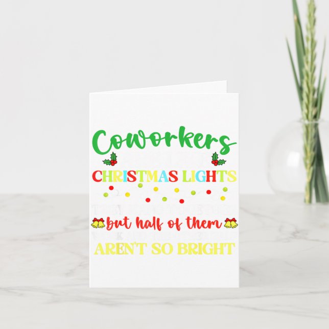 Cartão Co-workers Are Like Christmas Lights They Hang Tog (Frente)