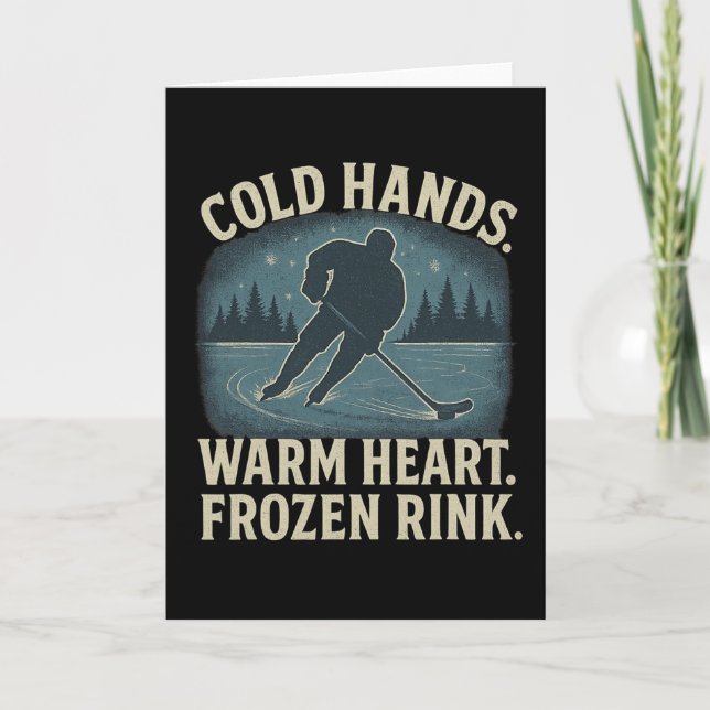 Cartão Cold Hands Warm Heart Frozen Rink – Ice Hockey Win (Frente)