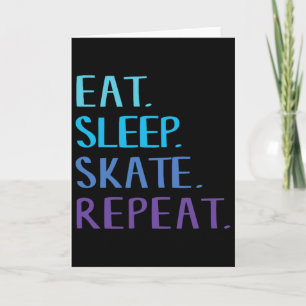 Cartão Coma Dormir Patinar Repetir - Camiseta de Patinaçã