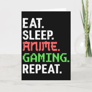 Cartão Comer Dormir Anime Jogos Repetir Divertido Gamer A