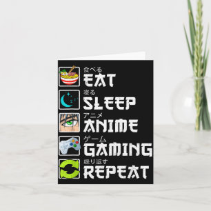 Cartão Comer Dormir Anime Jogos Repetir Kawaii Otaku Anim