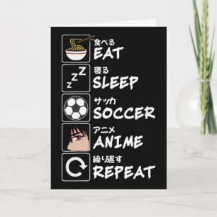 Cartão Comer Dormir Futebol Anime Repetir Japonês Diverti