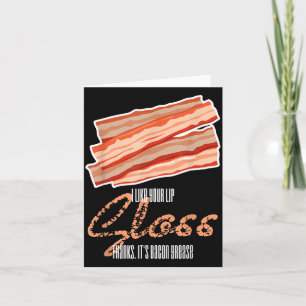 Cartão Como Brilho Labial Gordura de Bacon Engraçado Fras